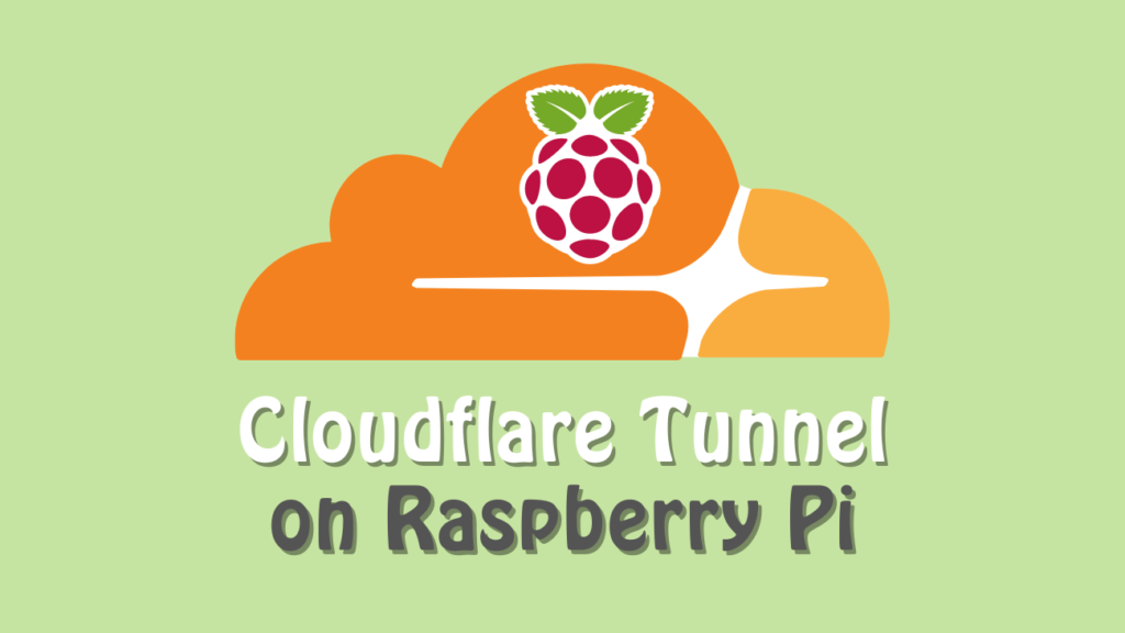 How to Setup Cloudflare Tunnel on the Raspberry Pi?